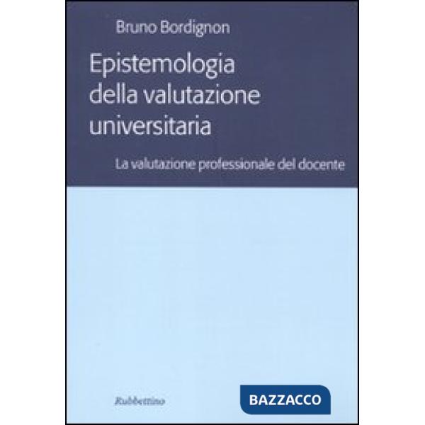 Epistemologia della valutazione universitaria. La valutazione professionale del docente