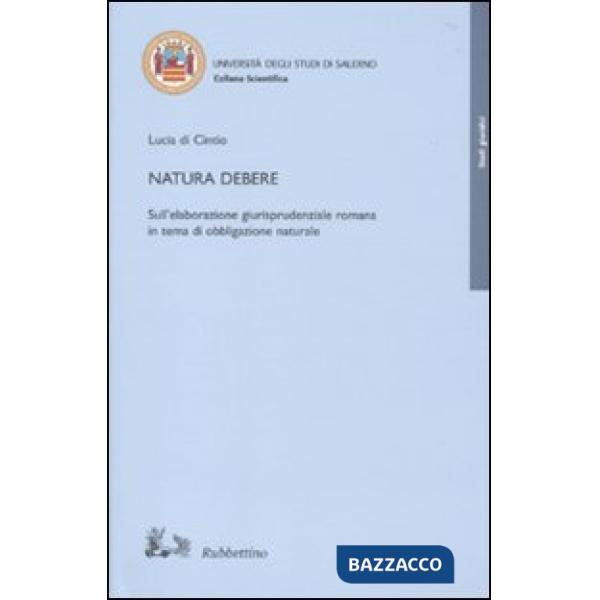 Natura debere. Sull'elaborazione giurisprudenziale romana in tema di obbligazion