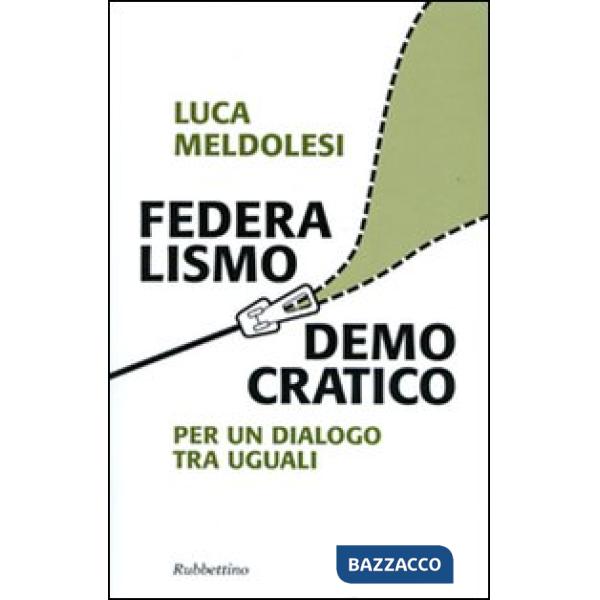 Federalismo democratico. Per un dialogo tra eguali