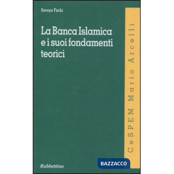 Banca islamica e i suoi fondamenti teorici (La)