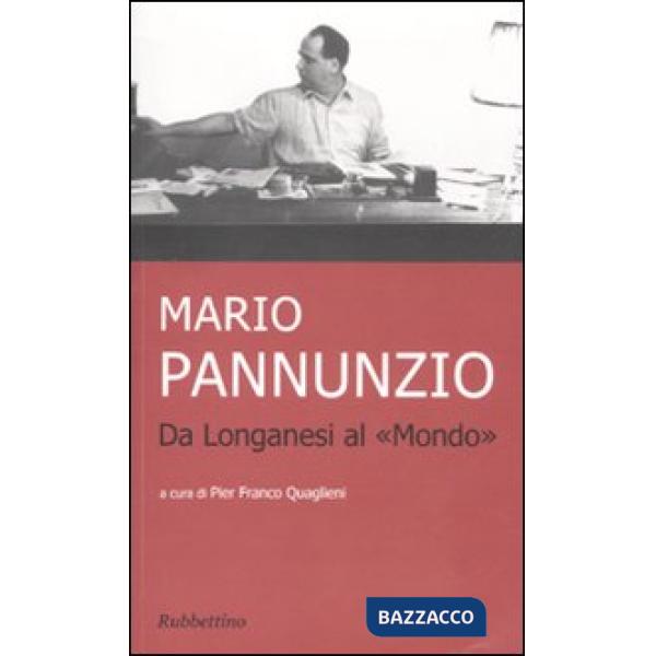 Mario Pannunzio da Longanesi al «Mondo»