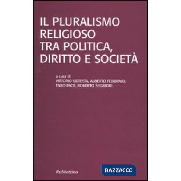 Pluralismo religioso tra politica, diritto e società (Il)