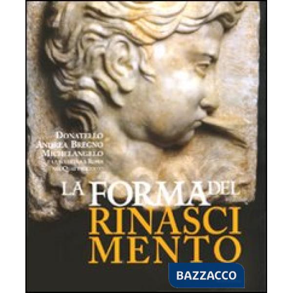 Forma del Rinascimento. Donatello, Andrea Bregno, Michelangelo e la scultura a Roma nel Quattrocento. Catalogo della mostra (Rom