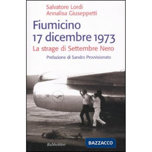 Fiumicino 17 dicembre 1973. La strage di settembre nero