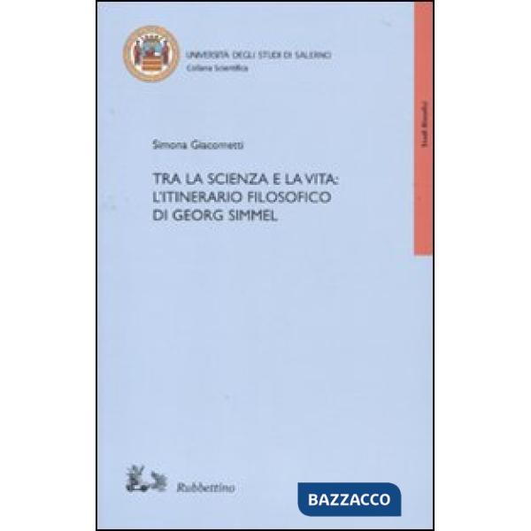 Tra la scienza e la vita: l'itinerario filosofico di Georg Simmel