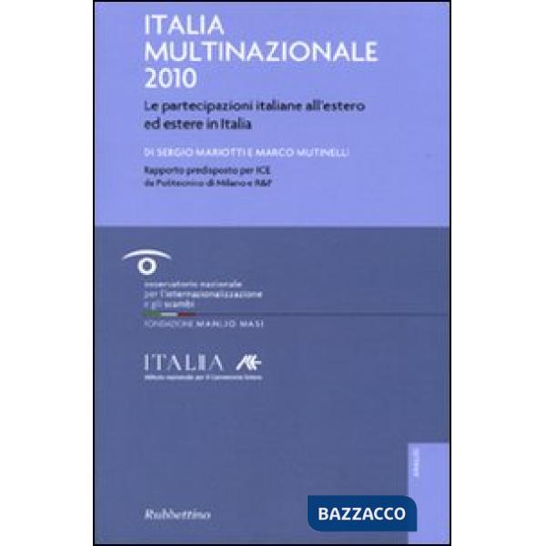 Italia multinazionale 2010. Le partecipazioni italiane all'estero ed estere in I