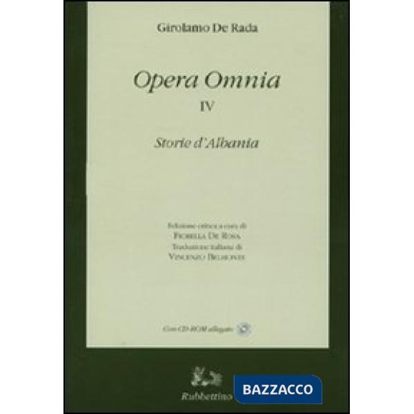 Opera omnia. Con testo albanese a fronte. Con CD-ROM. Vol. 4: Storie d'Albania