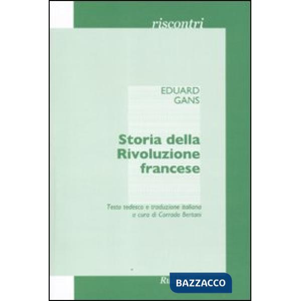 Storia della Rivoluzione francese. Il corso di storia contemporanea del semestre estivo del 1828... Ediz. italiana e tedesca