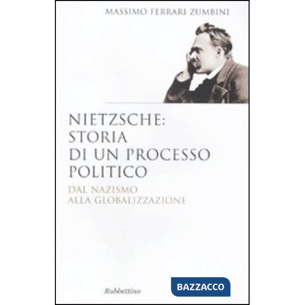 Nietzsche: il processo politico. Dal nazismo alla globalizzazione