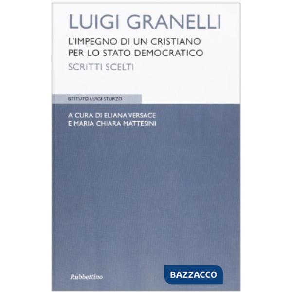 Luigi Granelli l'impegno di un cristiano per lo stato democratico