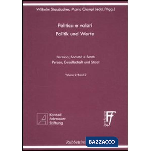 Politica e valori. Persona, società e Stato. Ediz. italiana e tedesca. Vol. 2