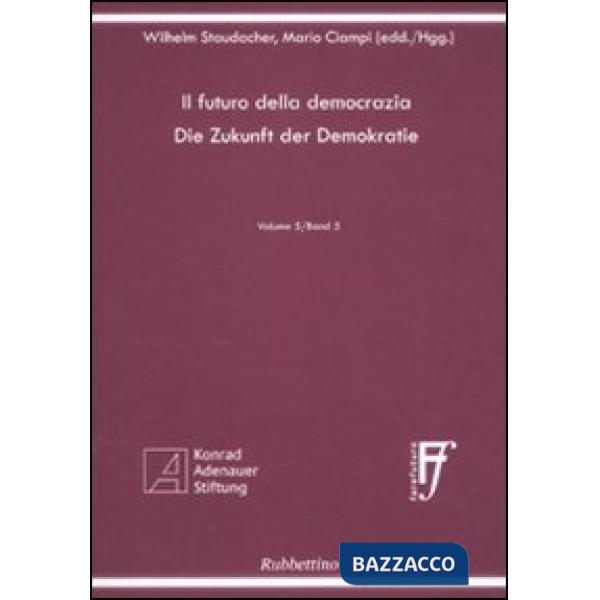 Futuro della democrazia. Ediz. italiana e tedesca (Il). Vol. 5