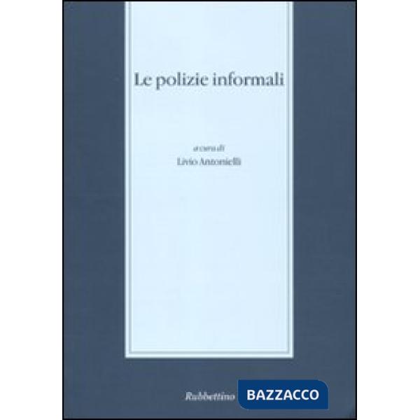 Polizie informali. Seminario di studi (Messina, 28-29 novembre 2003) (Le)