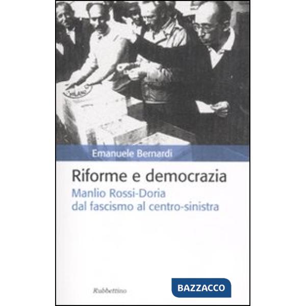 Riforme e democrazia. Manlio Rossi-Doria dal fascismo al centro-sinistra