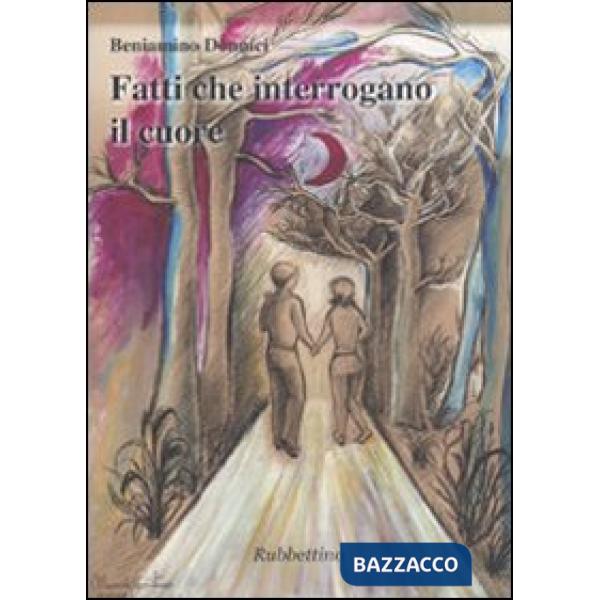 Fatti che interrogano il cuore