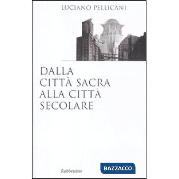 Dalla città sacra alla città secolare