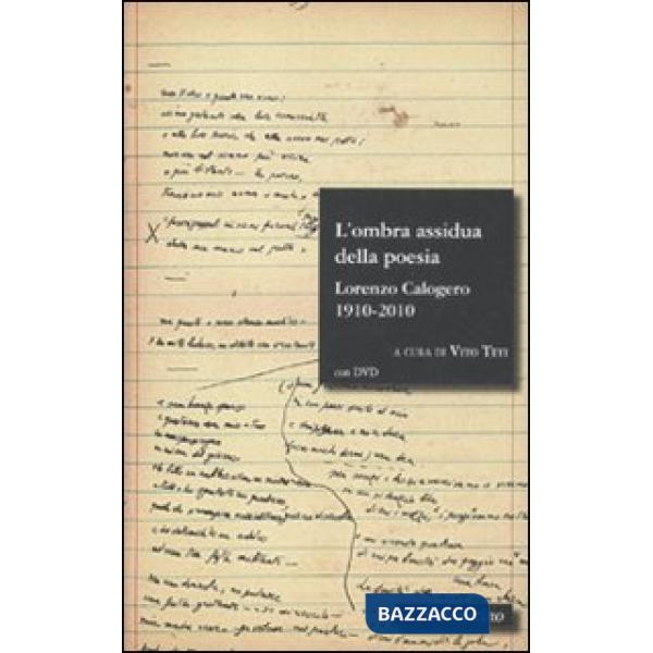 Ombra assidua della poesia. Lorenzo Calogero 1910-2010. Con DVD (L')