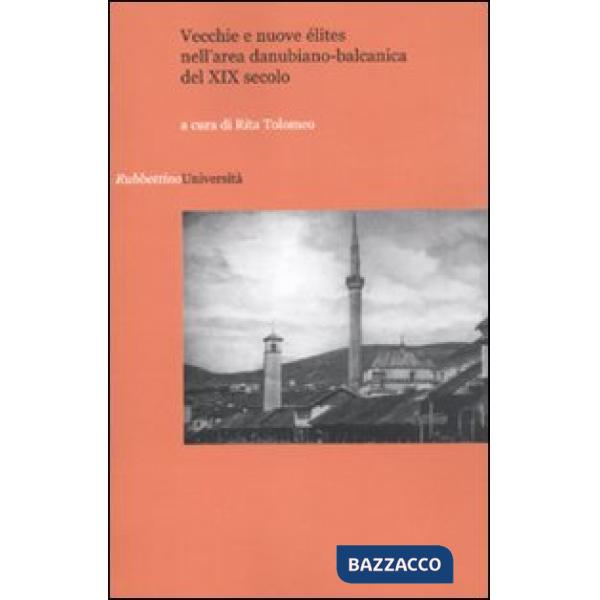 Vecchie e nuove élites nell'area danubiano-balcanica del XIX secolo
