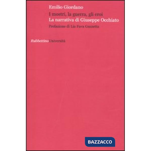 Mostri, la guerra, gli eroi. La narrativa di Giuseppe Occhiato (I)
