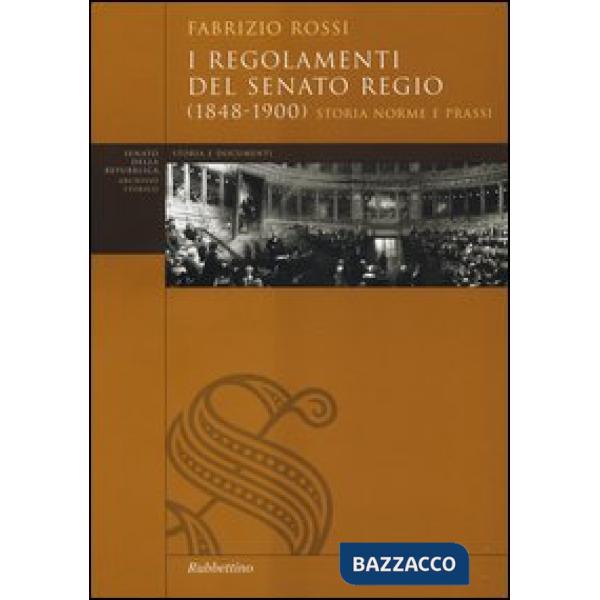 Regolamenti del Senato Regio (1848-1900). Storia, norme e prassi (I)