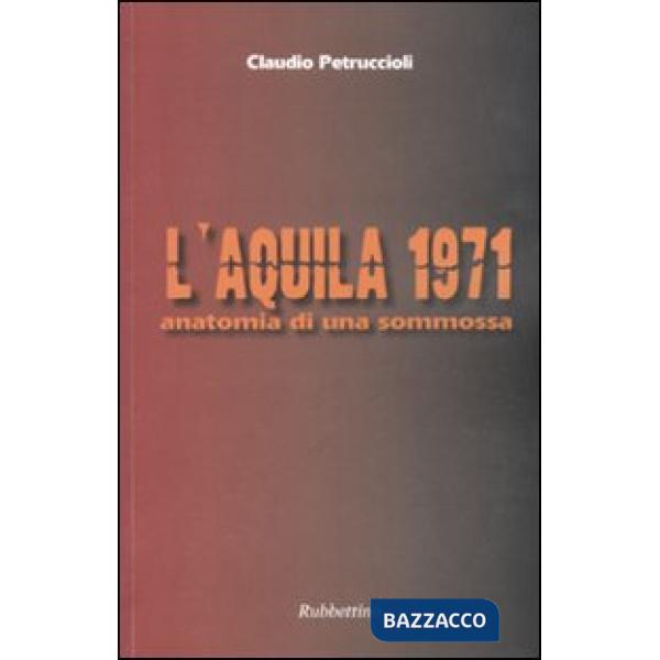 L'Aquila 1971. Anatomia di una sommossa