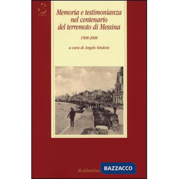 Memoria e testimonianza nel centenario del terremoto di Messina 1908-2008