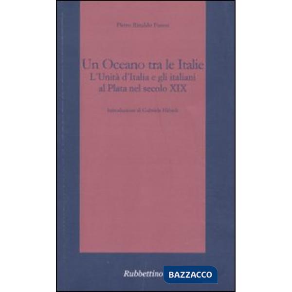 Oceano tra le Italie. L'unità d'Italia e gli italiani al Plata nel secolo XIX (Un)