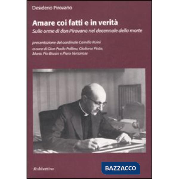 Amare coi fatti e in verità. Sulle orme di don Pirovano nel decennale della mort