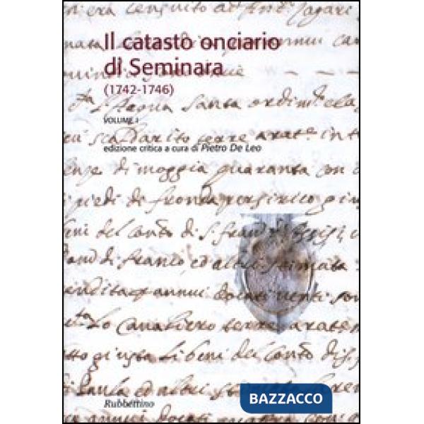 Catasto onciario di Seminara (1742-1746) (Il). Vol. 1