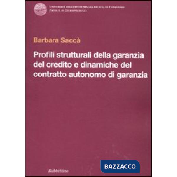 Profili strutturali della garanzia del credito e dinamiche del contratto autonomo di garanzia