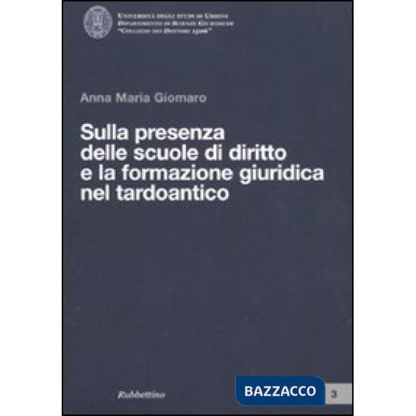 Sulla presenza delle scuole di diritto e la formazione giuridica nel tardoantico
