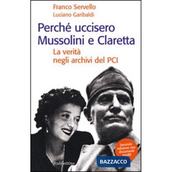 Perché uccisero Mussolini e Claretta. La verità negli archivi del PCI