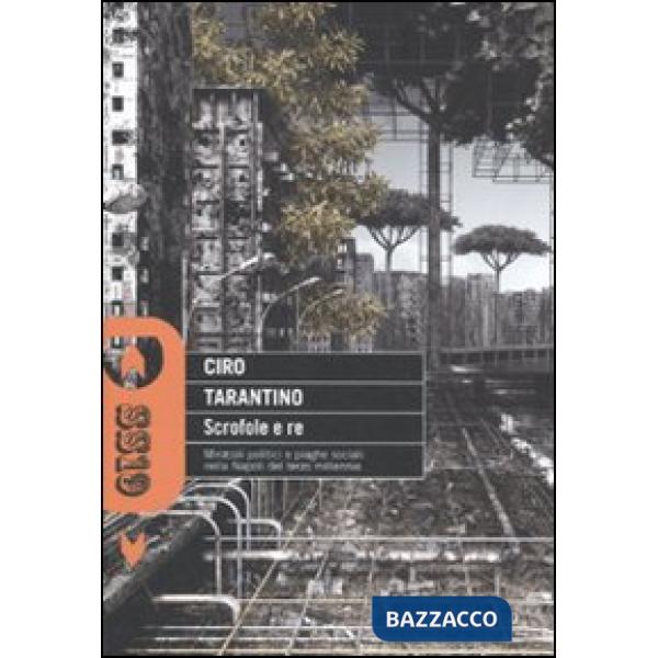Scrofole e re. Miracoli politici e piaghe sociali nella Napoli del terzo millennio