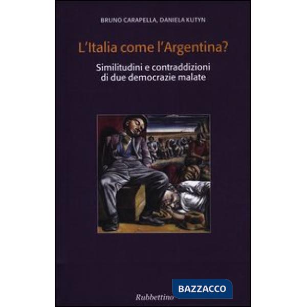 Italia come l'Argentina? Similitudini e contraddizioni di due democrazie malate (L')