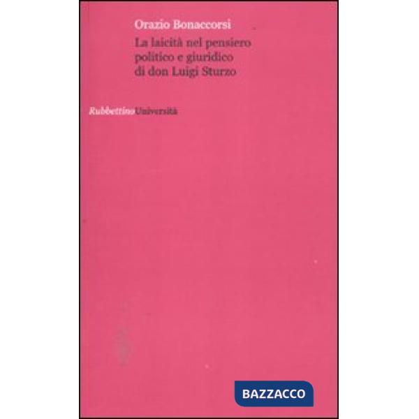 Laicità nel pensiero politico e giuridico di don Luigi Sturzo (La)