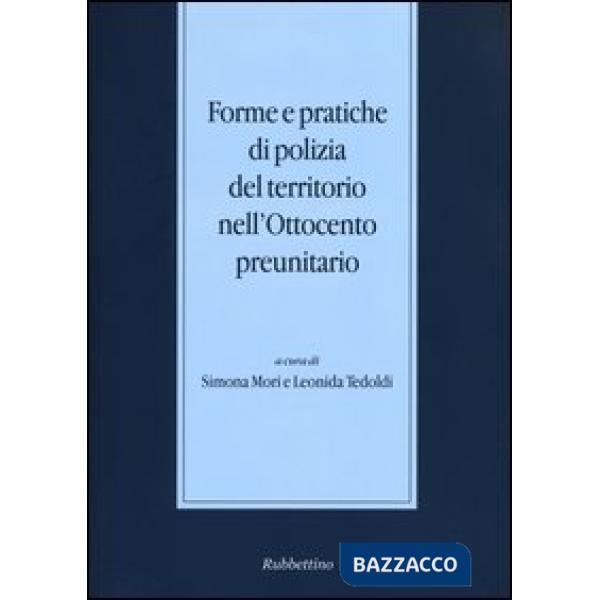 Forme e pratiche di polizia del territorio nell'Ottocento preunitario