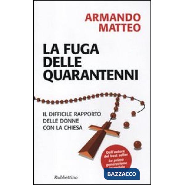 Fuga delle quarantenni. Il difficile rapporto delle donne con la Chiesa (La)