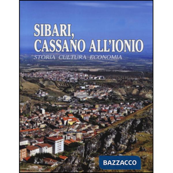 Sibari, Cassano all'Ionio. Storia cultura economia