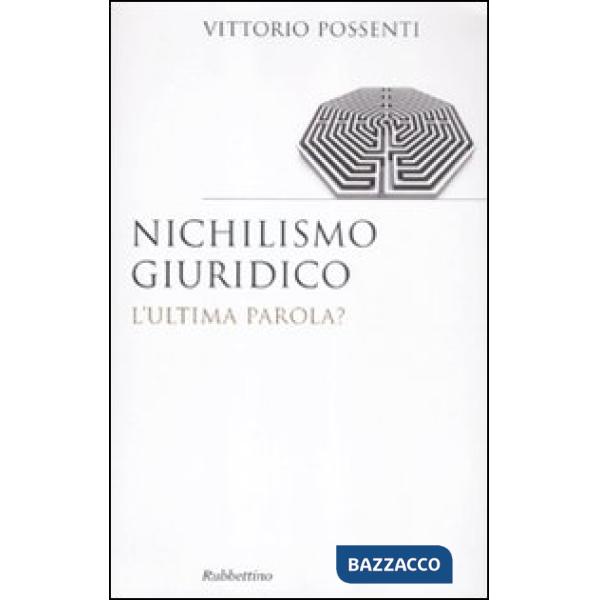 Nichilismo giuridico. L'ultima parola?