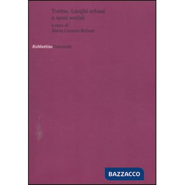 Torino. Luoghi urbani e spazi sociali