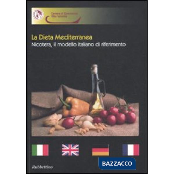 Dieta mediterranea. Nicotera, il modello italiano di riferimento. Ediz. italiana, inglese, tedesca e francese (La)