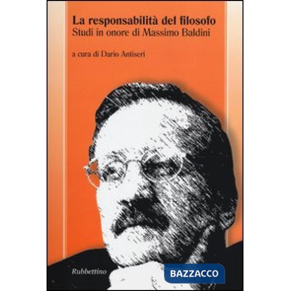Responsabilità del filosofo. Studi in onore di Massimo Baldini (La)