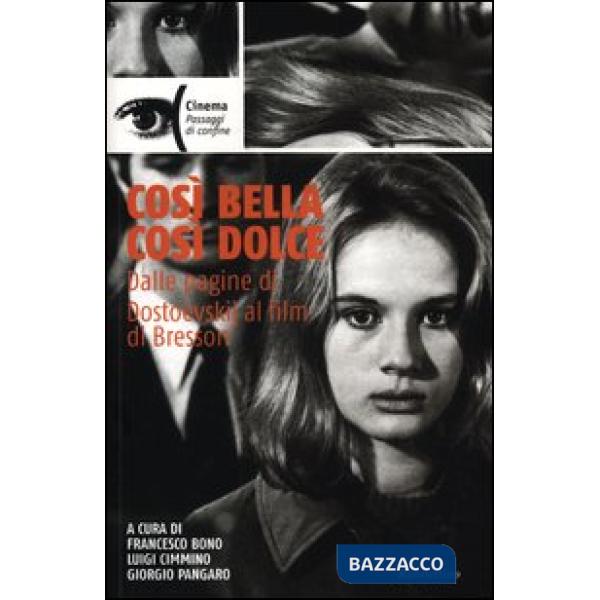 Così bella cosi dolce. Dalle pagine di Dostoevskij al film di Bresson