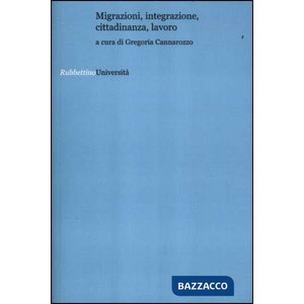Migrazioni, integrazione, cittadinanza, lavoro