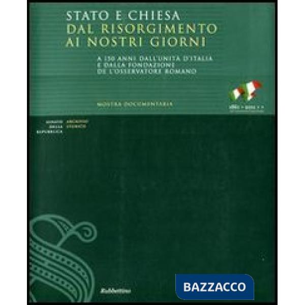 Stato e Chiesa dal Risorgimento ai nostri giorni. A 150 anni dall'unità d'Italia