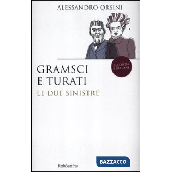 Gramsci e Turati. Le due sinistre