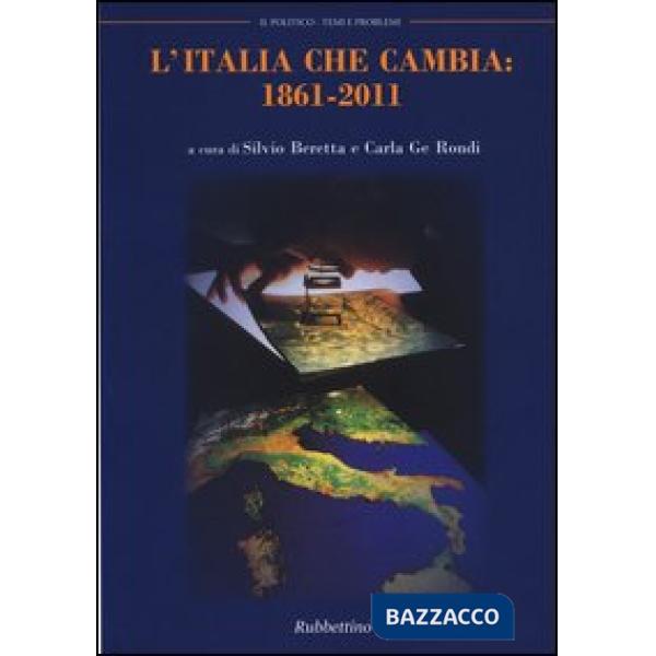 Politico. Rivista italiana di scienze politiche (2011) (Il). Vol. 3: L'Italia che cambia: 1861-2011