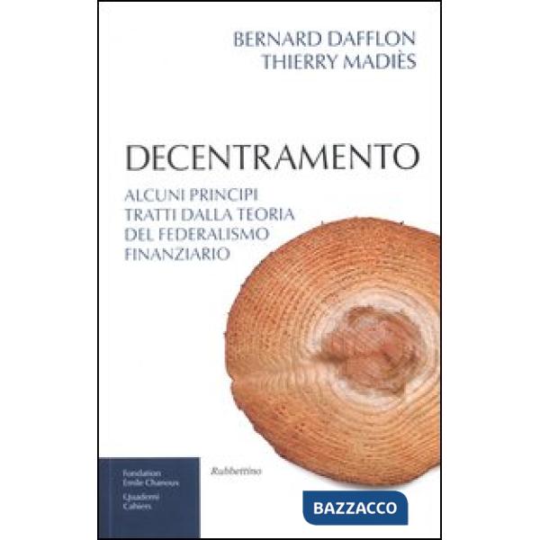 Decentramento. Alcuni principi tratti dalla teoria del federalismo finanziario