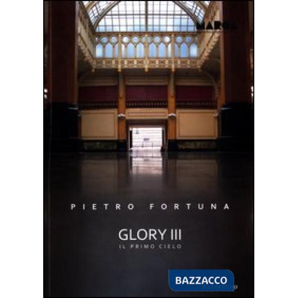 Pietro Fortuna. Glory III. Il primo cielo
