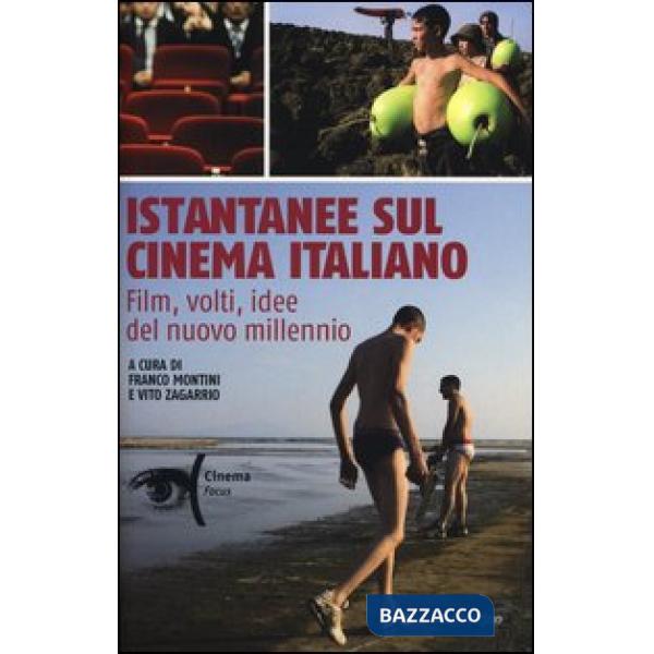 Istantanee sul cinema italiano. Film, volti, idee del nuovo millennio